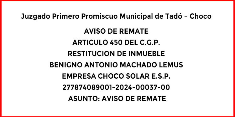 Remate. Juzgado 1ro. Promiscuo Municipal de Tadó