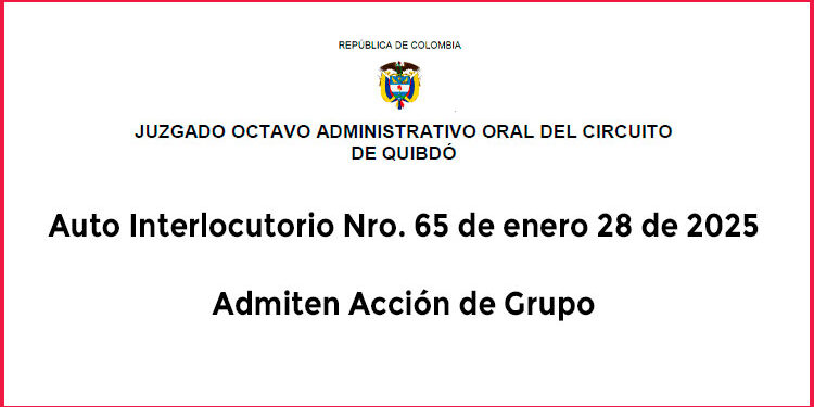 Admiten Acción de Grupo. Auto Interlocutorio 65 de enero 28 de 2025