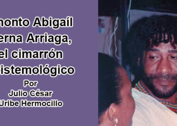 Chonto Abigaíl Serna Arriaga El cimarrón epistemológico