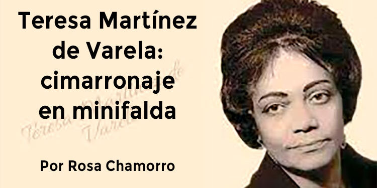 Chocó: Teresa Martínez de Varela: cimarronaje en minifalda