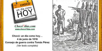 Chocó: un día como hoy… 4 de junio de 1816. Consejo de guerra contra Tomás Pérez.