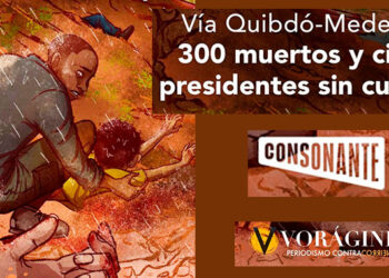 Vía Quibdó-Medellín: 300 muertos y cinco presidentes sin cumplir