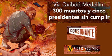 Vía Quibdó-Medellín: 300 muertos y cinco presidentes sin cumplir