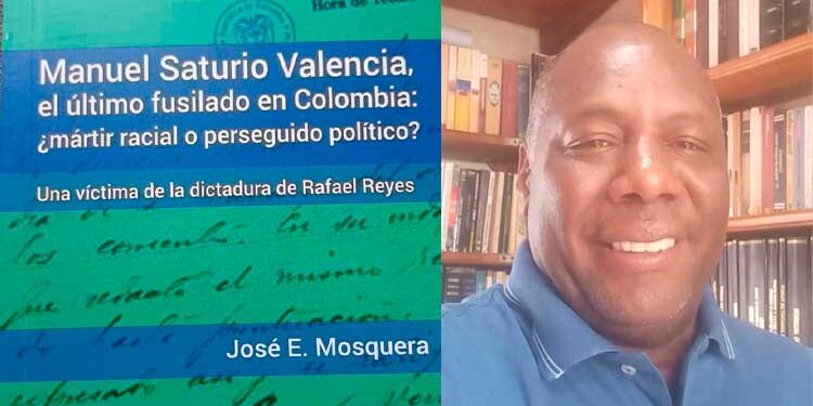Hoy se lanza en Quibdó el libro de José E. Mosquera sobre Manuel Saturio Valencia