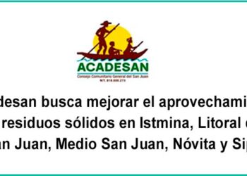 Acadesan busca mejorar el aprovechamiento de residuos sólidos en Istmina, Litoral del San Juan, Medio San Juan, Nóvita y Sipí.