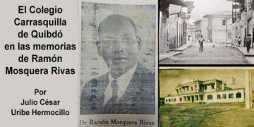 El Colegio Carrasquilla de Quibdó en las memorias de Ramón Mosquera RivasEl Colegio Carrasquilla de Quibdó en las memorias de Ramón Mosquera Rivas