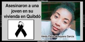 Asesinaron a una joven en su vivienda en Quibdó