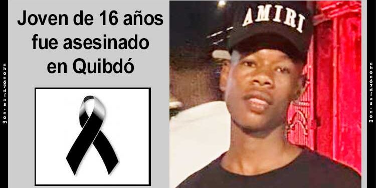 Joven de 16 años fue asesinado en Quibdó