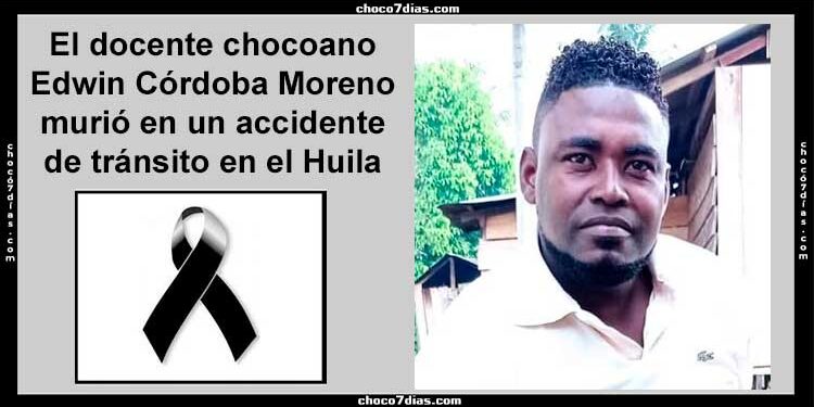Docente chocoano murió en accidente en Huila