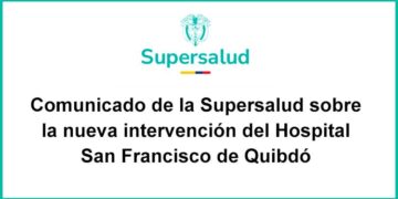 Comunicado de la Supersalud sobre la nueva intervención del Hospital San Francisco de Quibdó