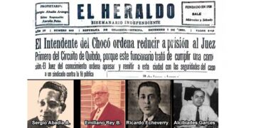 Primera página de El Heraldo N° 283. Istmina, 7 de diciembre de 1932. Abajo: Sergio Abadía Arango, Emiliano Rey Barboza, Ricardo Echeverry Ferrer y Alcibíades Garcés Valencia. FOTOS: El Guarengue y Archivo Fotográfico y Fílmico del Chocó.