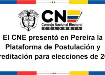 El CNE presentó en Pereira la Plataforma de Postulación y Acreditación para elecciones de 2026