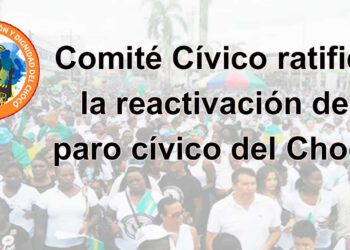 Comité Cívico ratificó la reactivación del paro cívico del Chocó