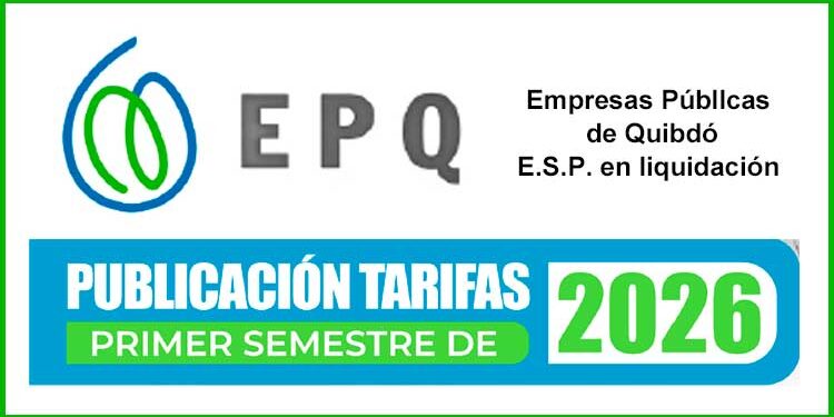 Empresas Públicas de Quibdó, tarifas 1er. sem. 2026