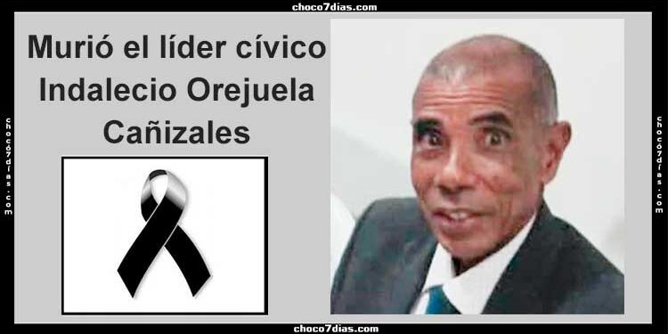 Chocó: Murió el líder cívico Indalecio Orejuela Cañizales