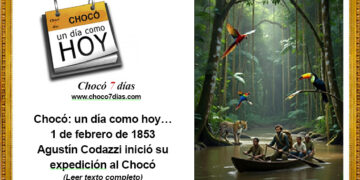 Chocó: un día como hoy… 1 de febrero de 1853. Agustín Codazzi inició su expedición al Chocó.