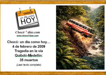 Chocó: un día como hoy… 4 de febrero de 2009. Tragedia en la vía Quibdó-Medellín: 35 muertos.
