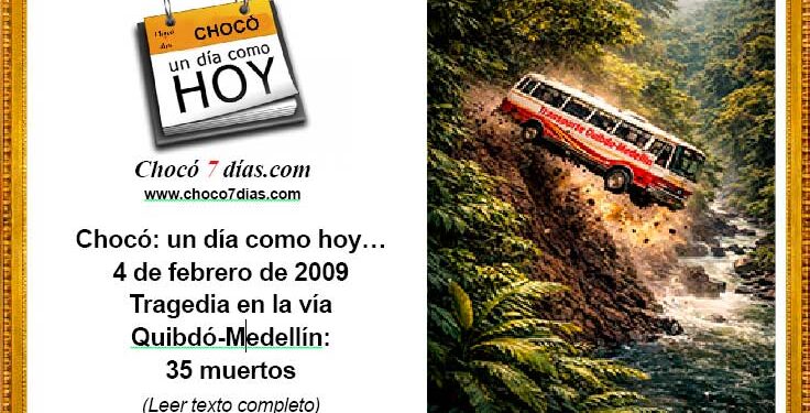Chocó: un día como hoy… 4 de febrero de 2009. Tragedia en la vía Quibdó-Medellín: 35 muertos.