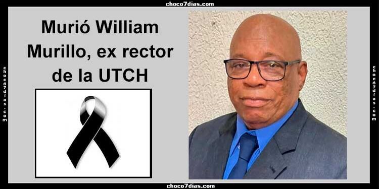 Murió William Murillo, ex rector de la UTCH