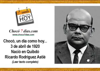 Chocó, un día como hoy... 3 de abril de 1920 Nació en Quibdó Ricardo Rodríguez Astié