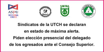 Chocó: Sindicatos de la UTCH se declaran en estado de máxima alerta.