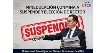 Mineducación conmina a la UTCH a suspender la elección de rector prevista para este 22 de mayo