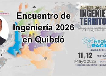 Chocó: Encuentro de Ingeniería 2026 en Quibdó