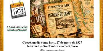 Chocó, un día como hoy... 27 de mayo de 1927 Informe De Greiff sobre vías del Chocó