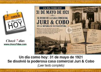 Un día como hoy: 31 de mayo de 1921 Se disolvió la poderosa casa comercial Juri & Cobo