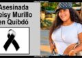 Chocó: Asesinada Neisy Murillo en Quibdó