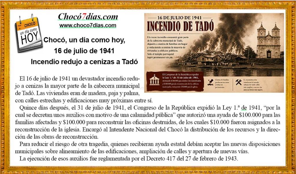 Choc&oacute;, un d&iacute;a como hoy&hellip; 16 de julio de 1941.  Incendio redujo a cenizas a Tad&oacute;