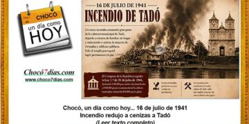Chocó, un día como hoy… 16 de julio de 1941. Incendio redujo a cenizas a Tadó