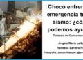 Chocó enfrenta la emergencia tras el sismo: ¿cómo podemos ayudar?