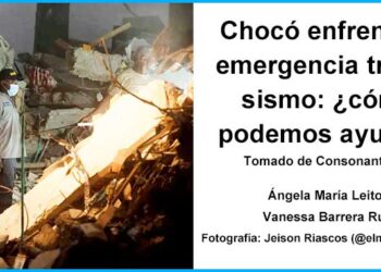 Chocó enfrenta la emergencia tras el sismo: ¿cómo podemos ayudar?