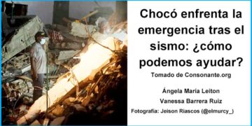 Chocó enfrenta la emergencia tras el sismo: ¿cómo podemos ayudar?
