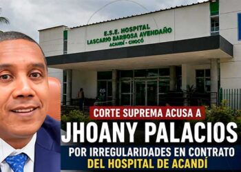 Corte Suprema acusa a Jhoany Palacios por irregularidades en contrato del hospital de Acandí, Chocó