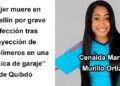 Mujer muere en Medellín por grave infección tras inyección de biopolímeros en una “clínica de garaje” de Quibdó