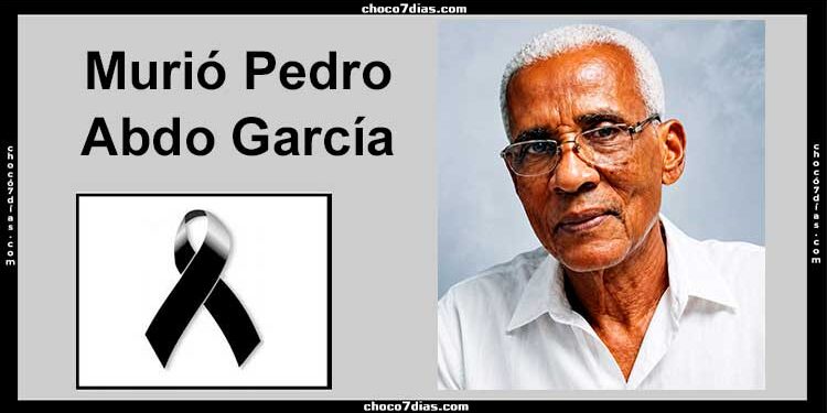 Chocó: muerió Pedro Abdo García
