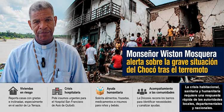 Monseñor Wiston Mosquera alerta sobre la grave situación del Chocó tras el terremoto