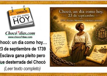 Chocó: un día como hoy… 23 de septiembre de 1739 Esclava gana pleito pero fue desterrada del Chocó