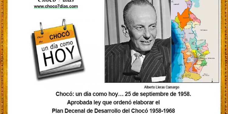 Chocó: un día como hoy… 25 de septiembre de 1958 Aprobado el Plan Decenal de Desarrollo del Chocó 1959-1968