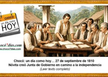 Chocó: un día como hoy… 27 de septiembre de 1810 Nóvita creó Junta de Gobierno en camino a la independencia