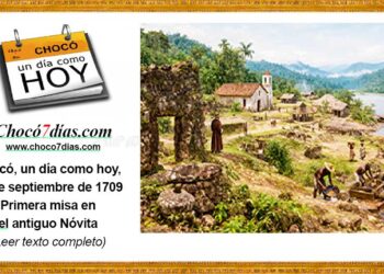 Chocó, un día como hoy... 30 de septiembre de 1709. Primera misa en el antiguo Nóvita.
