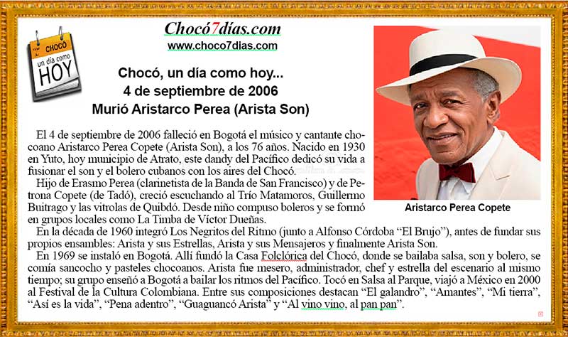 Chocó, un día como hoy...
4 de septiembre de 2006
Murió Aristarco Perea (Arista Son)
