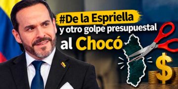 De la Espriella y otro golpe presupuestal al Chocó