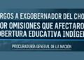 Cargos a exgobernador del Chocó por presuntas omisiones que afectaron la cobertura de la educación indígena