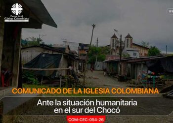 Iglesia Católica pide con urgencia corredores humanitarios en el sur del Chocó