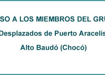 Aviso a los miembros del grupo desplazados de Puerto Aracelis, Alto Baudó (Chocó)