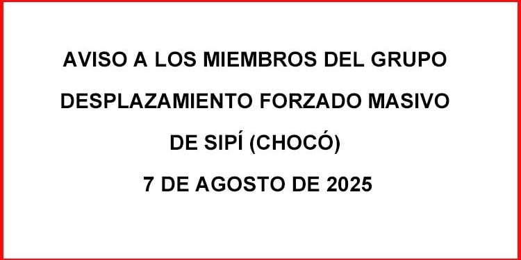 Aviso desplazamiento forzado Sipí (chocó) – 7 de agosto de 2025