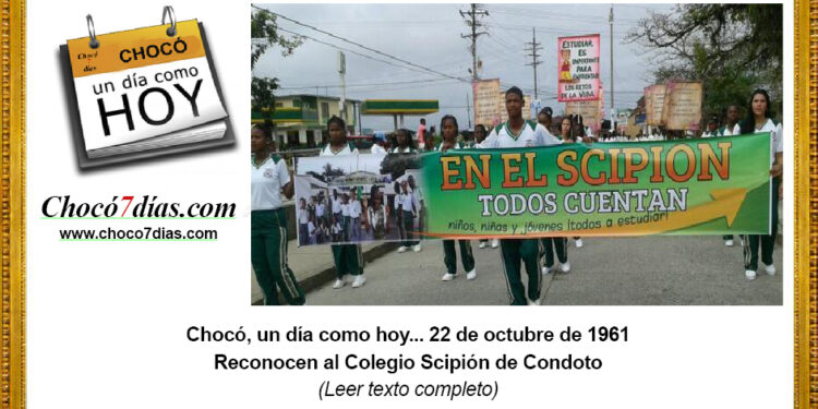 Chocó, un día como hoy... 22 de octubre de 1961 Reconocen al Colegio Scipión de Condoto
